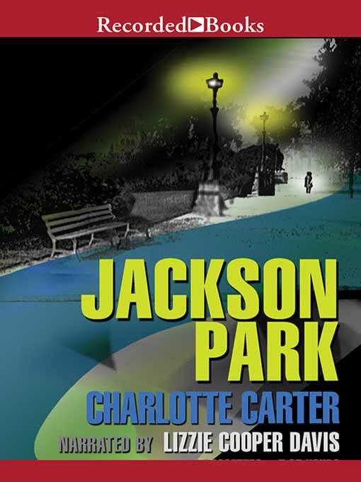 Title details for Jackson Park by Charlotte Carter - Available
